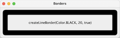 Abbildung: createLineBorder(Color.BLACK, 20, true)